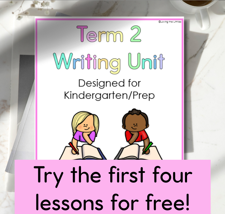Kindergarten Term 2 Writing Unit Sample | Prep Writing | All Australian Fonts