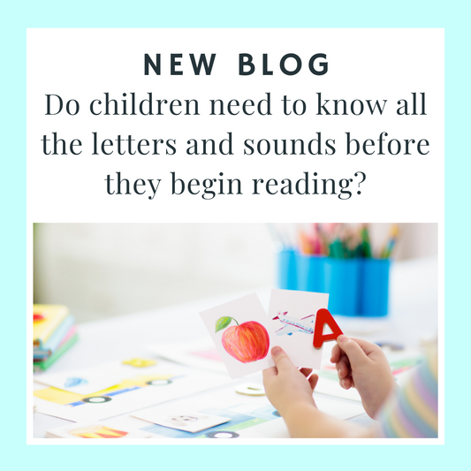 Do children need to know all the letters and sounds before they begin reading?