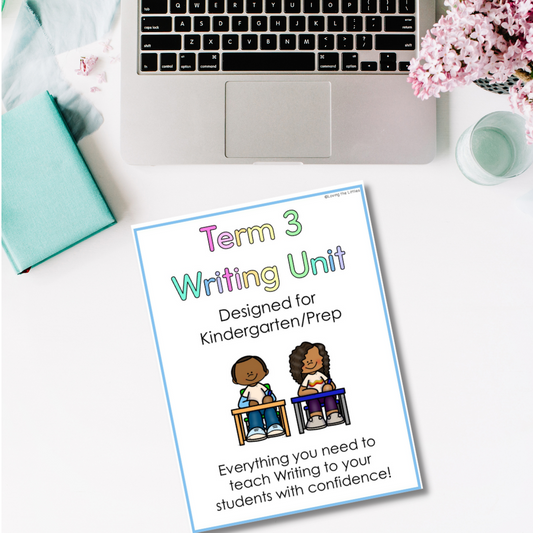 A close look at the Term 3 Writing Unit for Prep/Kindergarten