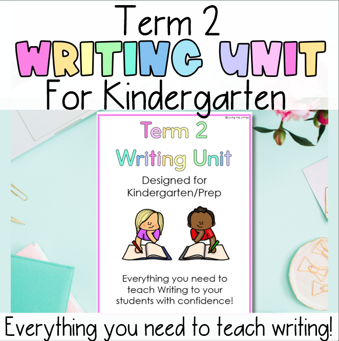 Term 2 Writing Unit for Prep/Kindergarten