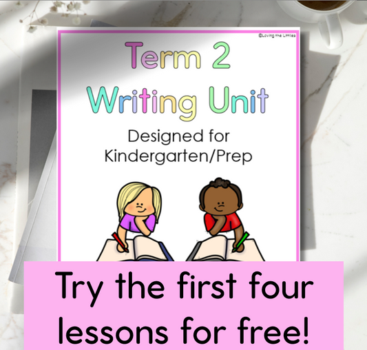 Kindergarten Term 2 Writing Unit Sample | Prep Writing | All Australian Fonts